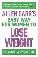 Algopix Similar Product 15 - Allen Carrs Easy Way for Women to Lose