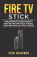 Algopix Similar Product 4 - Fire TV Stick 2019 Complete User Guide