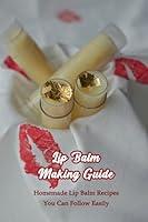 Algopix Similar Product 6 - Lip Balm Making Guide Homemade Lip