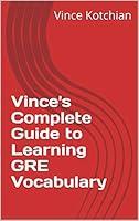 Algopix Similar Product 10 - Vinces Complete Guide to Learning GRE