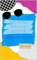 Algopix Similar Product 7 - Becoming the Cool Teacher