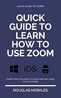 Algopix Similar Product 3 - QUICK GUIDE TO LEARN HOW TO USE ZOOM