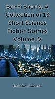 Algopix Similar Product 2 - SciFi Shorts A Collection of 13 Short