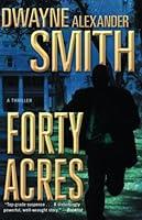 Algopix Similar Product 2 - Forty Acres: A Thriller