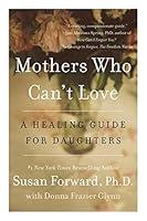 Algopix Similar Product 1 - Mothers Who Cant Love A Healing Guide