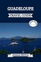 Algopix Similar Product 14 - Guadeloupe Travel Guide 2024  2025 