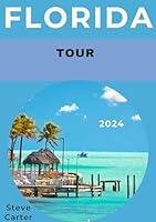 Algopix Similar Product 15 - FLORIDA TOUR (2024 Travel Guide)