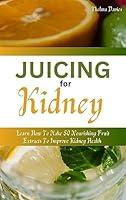 Algopix Similar Product 19 - JUICING FOR KIDNEY  Learn How to Make