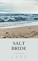 Algopix Similar Product 13 - Salt Bride: A Short Story