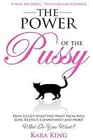 Algopix Similar Product 6 - The Power of the Pussy Get What You