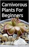 Algopix Similar Product 7 - Carnivorous Plants For Beginners