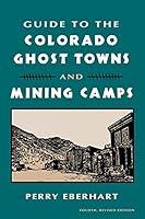 Algopix Similar Product 20 - Guide To the Colorado Ghost Towns and