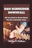 Algopix Similar Product 11 - DAN SCHNEIDER DOWNFALL All You Need to