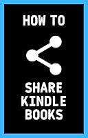 Algopix Similar Product 16 - How To Share Kindle Books A Step By