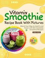 Algopix Similar Product 7 - Vitamix Smoothie Recipe Book With