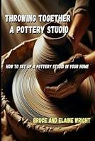 Algopix Similar Product 4 - Throwing Together A Pottery Studio How