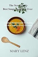 Algopix Similar Product 12 - The New Brand Best Soups Cookbook Ever