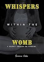 Algopix Similar Product 10 - Whispers Within the Womb A Journey
