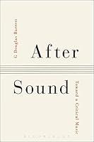 Algopix Similar Product 12 - After Sound: Toward a Critical Music