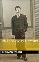 Algopix Similar Product 15 - Un ragazzo di Lucchio (Italian Edition)