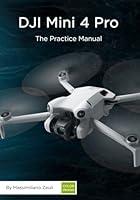 Algopix Similar Product 15 - DJI Mini 4 Pro  The Practice Manual