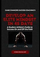 Algopix Similar Product 16 - Developing an Elite Mindset in 45 Days