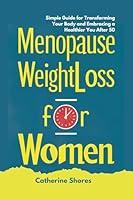 Algopix Similar Product 8 - MENOPAUSE WEIGHTLOSS FOR WOMEN OVER 50