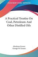 Algopix Similar Product 20 - A Practical Treatise On Coal Petroleum