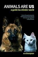 Algopix Similar Product 3 - Animals Are Us A Guide to a Kinder