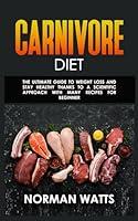 Algopix Similar Product 15 - Carnivore Diet The Ultimate Guide To