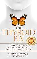 Algopix Similar Product 7 - The Thyroid Fix How to Reduce Fatigue