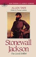 Algopix Similar Product 11 - Stonewall Jackson The Good Soldier