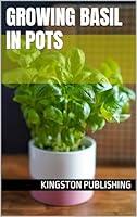 Algopix Similar Product 8 - Growing Basil in Pots (Growing Spices)