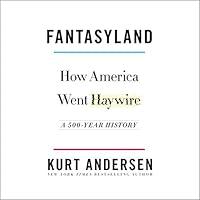 Algopix Similar Product 5 - Fantasyland How America Went Haywire