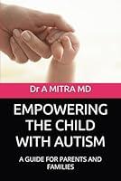 Algopix Similar Product 17 - EMPOWERING THE CHILD WITH AUTISM A