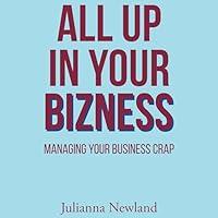 Algopix Similar Product 14 - All Up in Your Bizness Managing Your