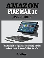 Algopix Similar Product 5 - AMAZON FIRE MAX 11 USER GUIDE The