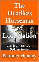 Algopix Similar Product 4 - The Headless Horseman of Lost Nation