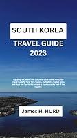 Algopix Similar Product 13 - SOUTH KOREA TRAVEL GUIDE 2023