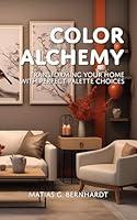 Algopix Similar Product 14 - Color Alchemy Transforming Your Home