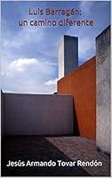 Algopix Similar Product 7 - Luis Barragn un camino diferente