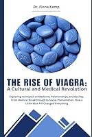 Algopix Similar Product 2 - THE RISE OF VIAGRA A Cultural and