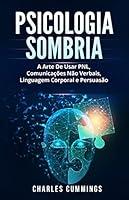 Algopix Similar Product 20 - Psicologia Sombria A Arte De Usar PNL