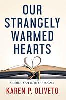 Algopix Similar Product 14 - Our Strangely Warmed Hearts Coming Out