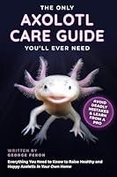 Algopix Similar Product 8 - The Only Axolotl Care Guide Youll Ever