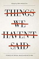 Algopix Similar Product 6 - Things We Havent Said Sexual Violence