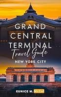 Algopix Similar Product 12 - Grand Central Terminal Travel Guide New