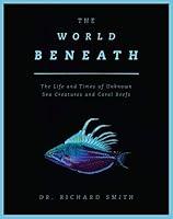 Algopix Similar Product 10 - The World Beneath The Life and Times