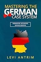 Algopix Similar Product 16 - Mastering the German Case System How