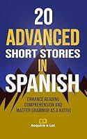 Algopix Similar Product 8 - 20 Advanced Short Stories in Spanish